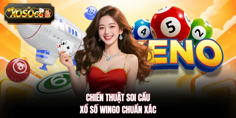 Chiến thuật soi cầu xổ số wingo chuẩn xác