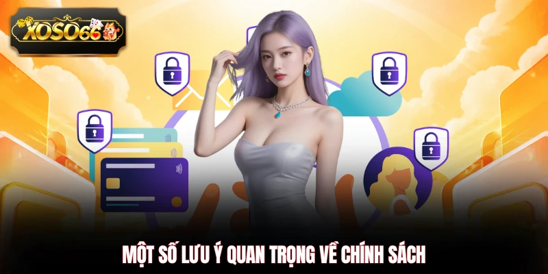 Một số lưu ý quan trọng về chính sách
