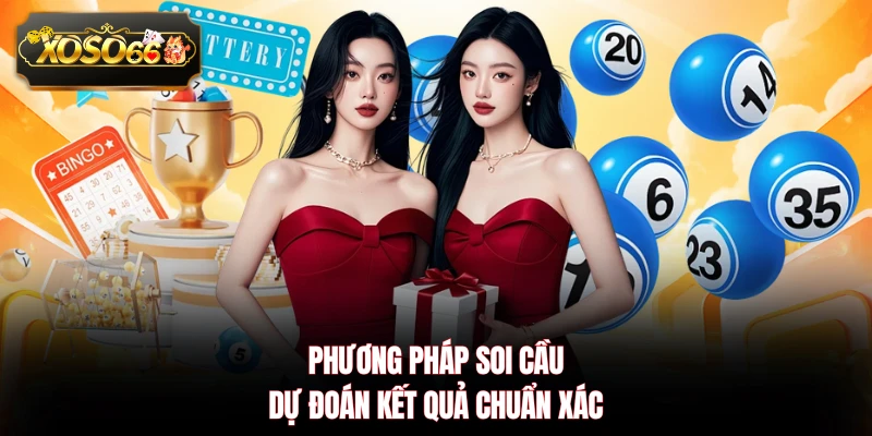 Phương pháp soi cầu dự đoán kết quả chuẩn xác