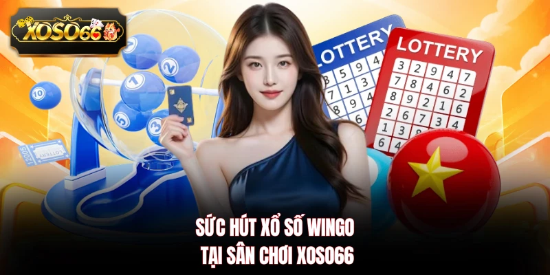 Sức hút xổ số wingo tại sân chơi XOSO66