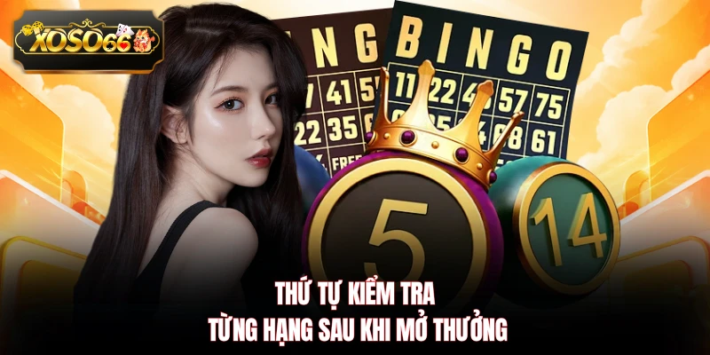 Thứ tự kiểm tra từng hạng sau khi mở thưởng